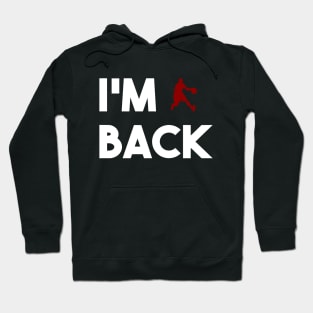 i'm back Hoodie